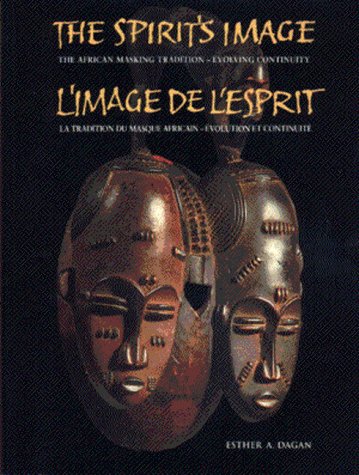 Beispielbild fr The Spirit's Image: The African Masking Tradition - Evolving Continuity zum Verkauf von Aamstar Bookshop / Hooked On Books
