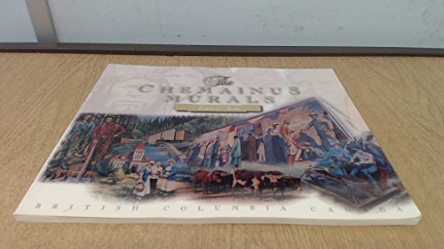 Chemainus, a celebration of Canadian heritage: the little town that did!: Vancouver Island, Briti...
