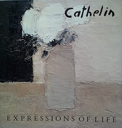 Stock image for Cathelin - Expressions of Life for sale by J. W. Mah