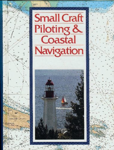Stock image for Small Craft Piloting and Coastal Navigation for sale by ThriftBooks-Dallas