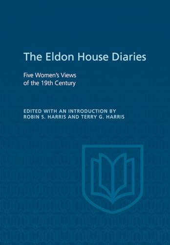 Beispielbild fr Eldon House Diaries: Five Women's Views of the 19th Centur zum Verkauf von Inno Dubelaar Books