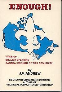 Stock image for Enought! - Wake Up English Canada! Enough of This Absurdity! for sale by RareNonFiction, IOBA
