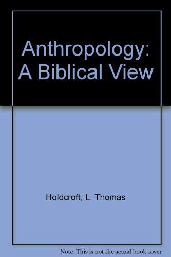 Imagen de archivo de Anthropology: A Biblical View a la venta por 4 THE WORLD RESOURCE DISTRIBUTORS