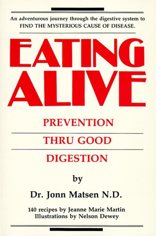 Beispielbild fr Eating Alive: Prevention Thru Good Digestion zum Verkauf von Arnold M. Herr