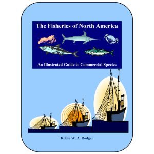 Beispielbild fr The Fisheries of North America: An Illustrated Guide to Commercial Species zum Verkauf von Old Fox Books
