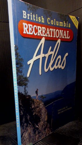 Beispielbild fr British Columbia Recreational Atlas zum Verkauf von ThriftBooks-Dallas