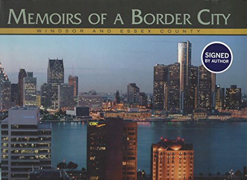 Imagen de archivo de Memoirs of a Border City. Windsor and Essex County [Hardcover] Spike Bell a la venta por Michigander Books