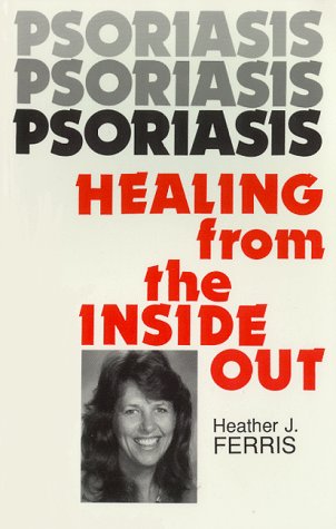 Stock image for Psoriasis, Healing from the Inside Out for sale by Harry Righton