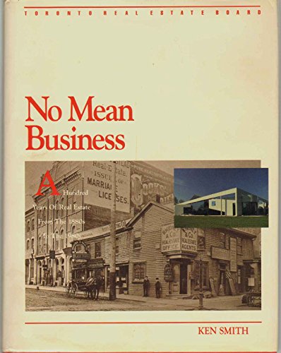 NO MEAN BUSINESS. A Hundred Years of Real Estate from the 1880s to the 1980s