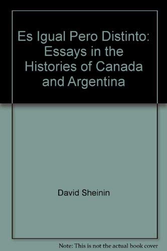Beispielbild fr Es Igual Pero Distinto Essays in the Histories of Canada and Argentina zum Verkauf von Chequamegon Books