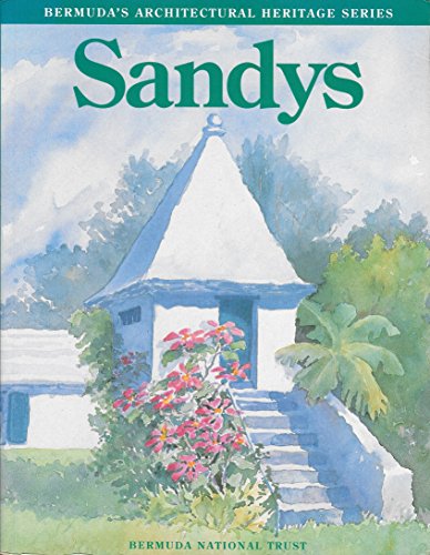 SANDYS - Bermuda's Architectural Heritage Volume Three of the Historic Buildings Book Project.