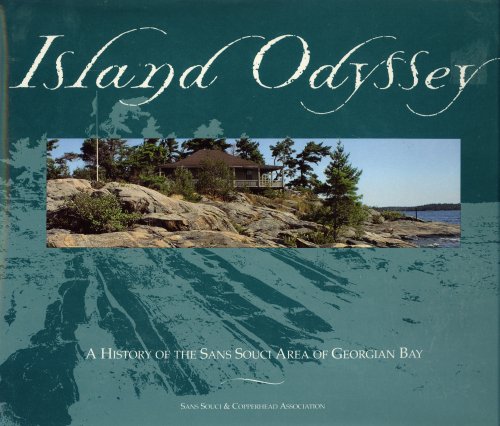 9780969408901: Island Odyssey: A History of the Sans Souci Area of Georgian Bay by Paul MacM...