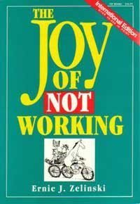 Beispielbild fr The Joy of Not Working zum Verkauf von Library House Internet Sales