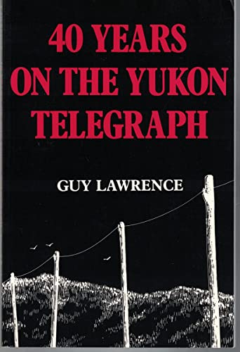 Imagen de archivo de 40 Years on the Yukon Telegraph a la venta por BookHolders
