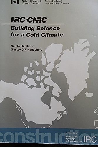 9780969436607: Building Science for a Cold Climate
