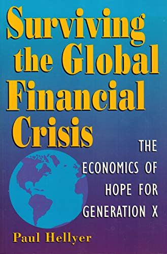 9780969439431: Surviving Global Financ.Crisis: The Economics of Hope for Generation X