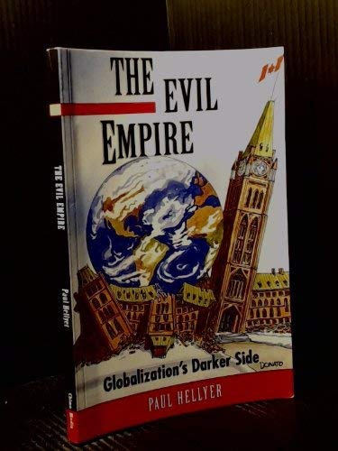 Beispielbild fr Evil Empire : Globalization's Darker Side zum Verkauf von Better World Books