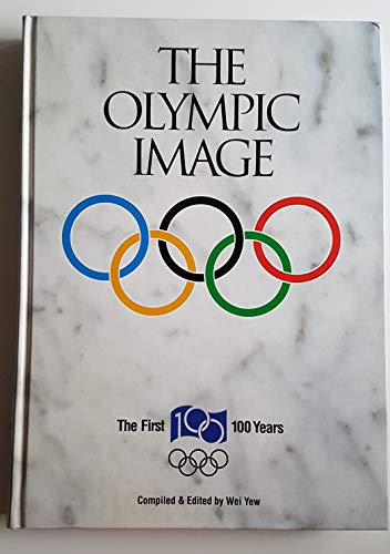 Stock image for The Olympic Images: The First 100 Years (English and French Edition) for sale by Books From California