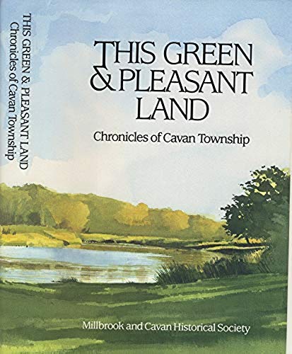 Beispielbild fr This green & pleasant land: Chronicles of Cavan Township zum Verkauf von GF Books, Inc.