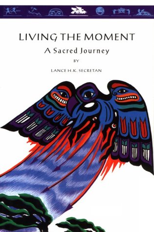 Stock image for Living the Moment : A Sacred Journey for sale by Better World Books