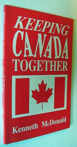 Stock image for Keeping Canada together for sale by Midtown Scholar Bookstore