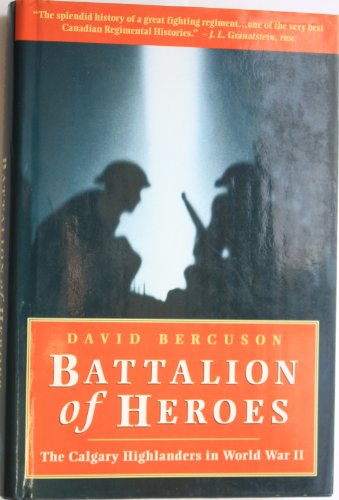 Stock image for Battalion of heroes: The Calgary Highlanders in World War II for sale by Zoom Books Company