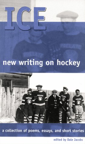 Stock image for Ice : New Writing on Hockey for sale by Green Street Books