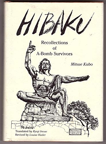 HIBAKU Recollections of A-Bomb Survivors