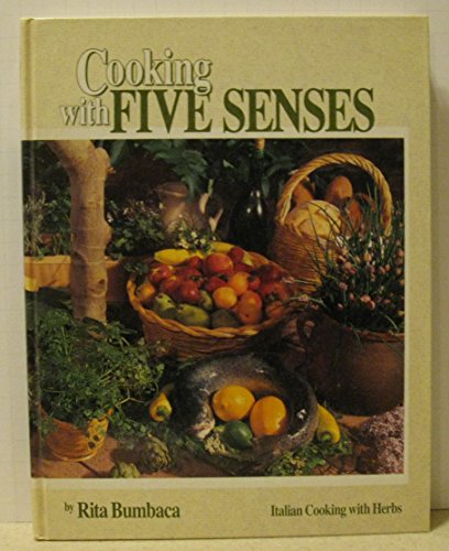 Cooking With the Five Senses: Italian Cooking With Herbs