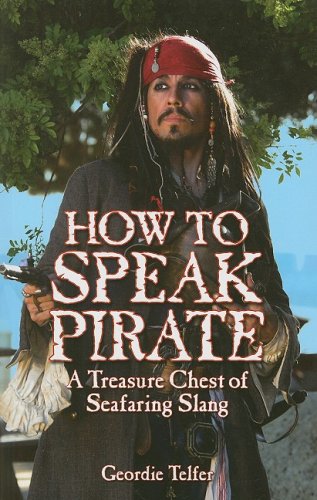 Beispielbild fr How to Speak Pirate : A Treasure Chest of Seafaring Slang zum Verkauf von Better World Books