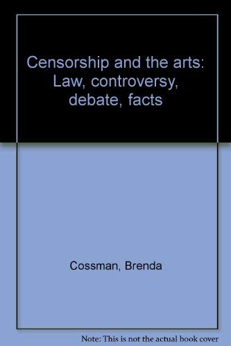 9780969498797: Censorship and the arts: Law, controversy, debate, facts