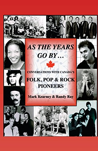 Beispielbild fr As The Years Go By .: Conversations With Canada's Folk, Pop & Rock Pioneers zum Verkauf von ThriftBooks-Dallas