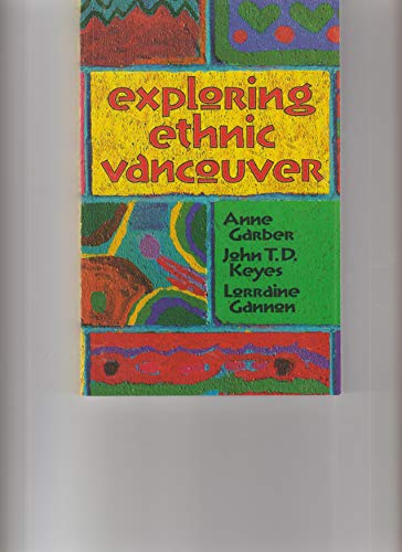 Stock image for Exploring Ethnic Vancouver for sale by Better World Books Ltd