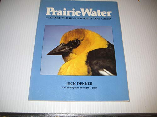 Stock image for Prairie Water Watchable Wildlife at Beaverhills Lake, Alberta for sale by Bailey Books