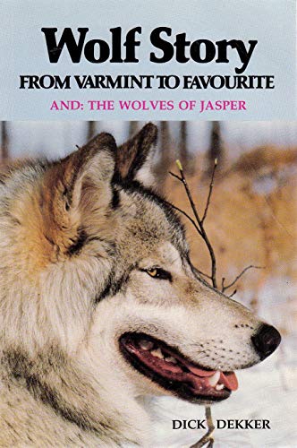Wolf Story: From Varmint to Favourite and The Wolves of Jasper