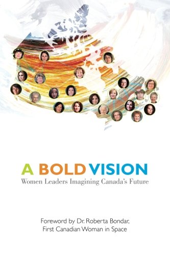 9780969541974: A Bold Vision: Women Leaders Imagining Canada's Future