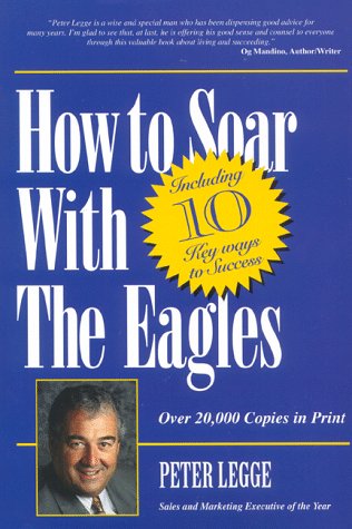 Stock image for How to Soar with the Eagles : 10 Key Ways to Success for sale by Better World Books: West