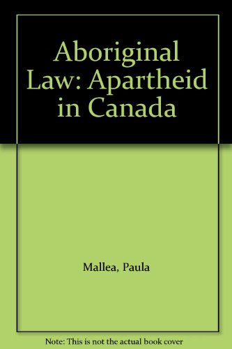 Stock image for Aboriginal Law; Apartheid in Canada for sale by BISON BOOKS - ABAC/ILAB