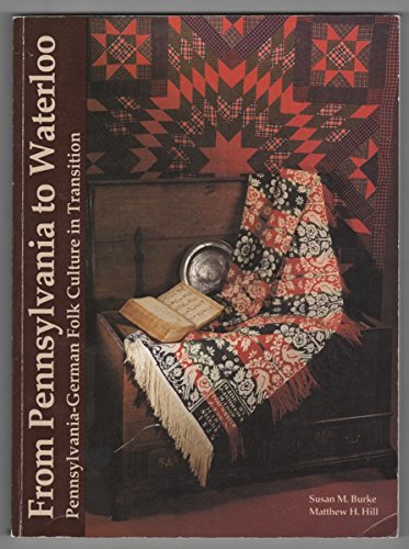 Stock image for From Pennsylvania to Waterloo: Pennsylvania-German Folk Culture in Transition for sale by Tiber Books