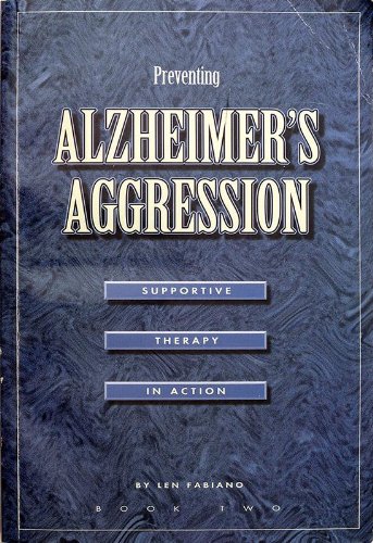 Imagen de archivo de Preventing Alzheimers Aggression Bk. 2 : Supportive Therapy in Action a la venta por HPB-Red