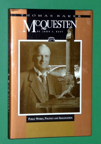 Thomas Baker McQuesten: Public Works, Politics and Imagination