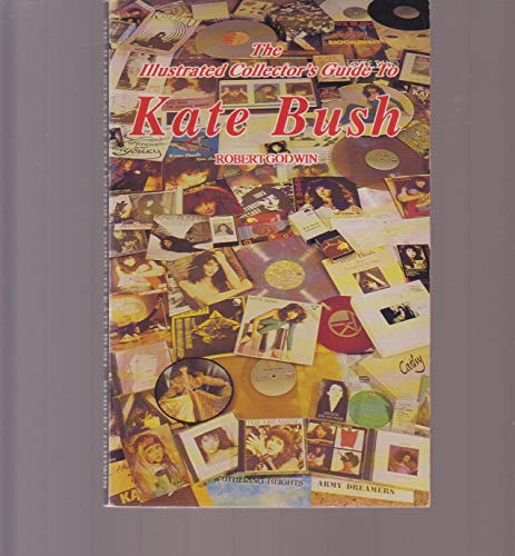 9780969573609: The Illustrated Collector's Guide to Kate Bush