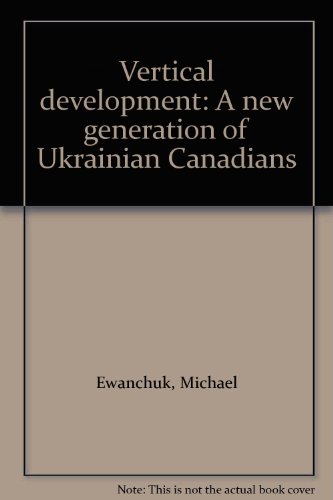 Stock image for Vertical Development : A New Generation of Ukrainian Canadians for sale by G3 Books