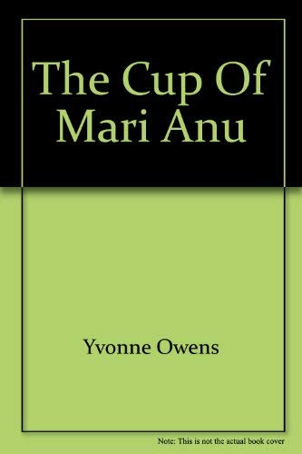 The Cup of Mari Anu (9780969606611) by Yvonne Owens