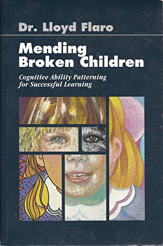 9780969611301: Mending Broken Children: Cognitive Ability Patterning for Success