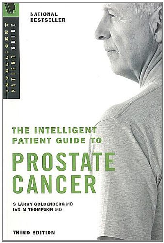 Imagen de archivo de The Intelligent Patient Guide to Prostate Cancer : All You Need to Know to Take an Active Part in Your Treatment a la venta por Better World Books