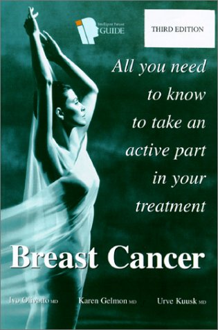 Stock image for Intelligent Patient Guide to Breast Cancer: All You Need to Know to Take an Active Part in Your Treatment for sale by ThriftBooks-Atlanta