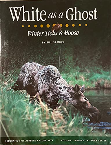 9780969613466: White as a Ghost: Winter Ticks & Moose