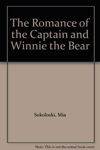 9780969640707: The Romance of the Captain and Winnie the Bear