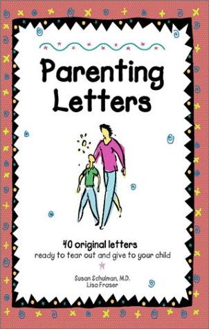 Stock image for Parenting Letters : 40 Original Letters Ready to Tear Out and Give to Your Child for sale by Better World Books: West